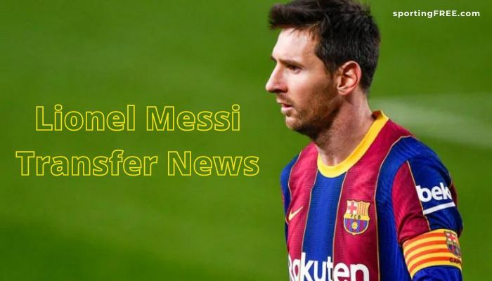 Lionel Messi Transfer News